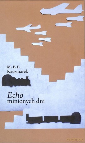Echo minionych dni - Marcin Kaczmarek [KSIĄŻKA]