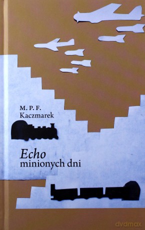 Echo minionych dni - Marcin Kaczmarek [KSIĄŻKA]
