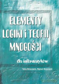 Elementy logiki i teorii mnogości dla informatyków [KSIĄŻKA]