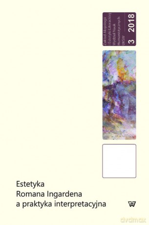 Estetyka Romana Ingardena a praktyka interpretacyjna [KSIĄŻKA]