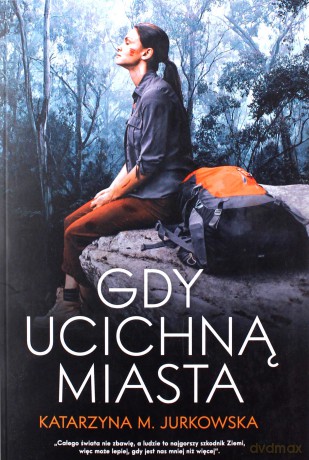 Gdy ucichną miasta - Katarzyna M. Jurkowska [KSIĄŻKA]