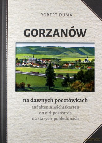 Gorzanów na dawnych pocztówkach - Robert Duma [KSIĄŻKA]