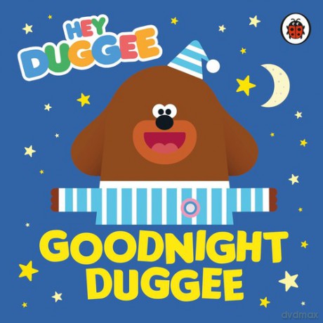 Hey Duggee: Goodnight Duggee [KSIĄŻKA]
