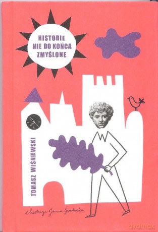 Historie nie do końca zmyślone - Tomasz Wiśniewski [KSIĄŻKA]