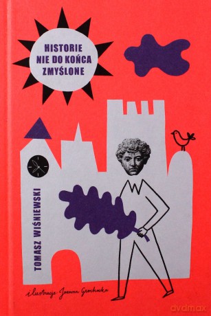 Historie nie do końca zmyślone - Tomasz Wiśniewski [KSIĄŻKA]