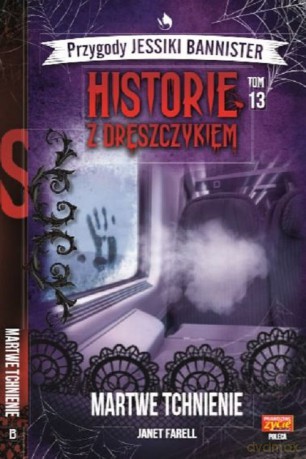 Historie z dreszczykiem Przygody Jessiki Bannister (Tom 13) - Janet Farell [KSIĄŻKA]