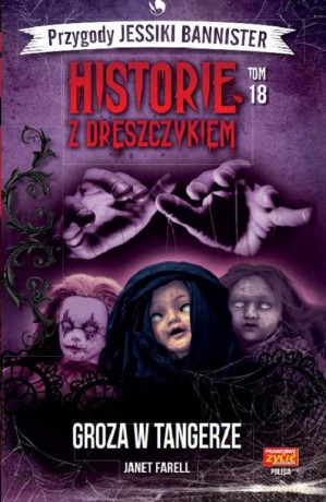 Historie z dreszczykiem Przygody Jessiki Bannister (Tom 18) Groza w Tangerze - Janet Farell [KSIĄŻKA]