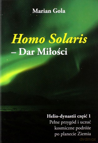 Homo Solaris Dar Miłości - Marian Gola [KSIĄŻKA]