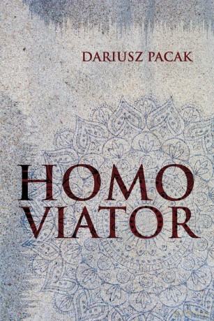 Homo Viator - Dariusz Pacak [KSIĄŻKA]