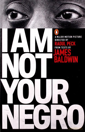 I Am Not Your Negro - James Baldwin [KSIĄŻKA]