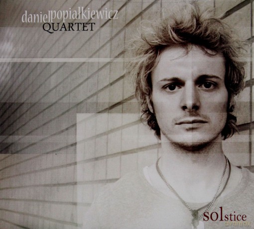 Daniel Popiałkiewicz Quartet: Solstice (Digipack) [CD]