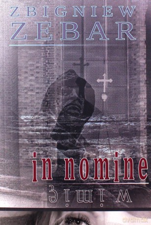 In nomine w imię - Zbigniew Zebar [KSIĄŻKA]