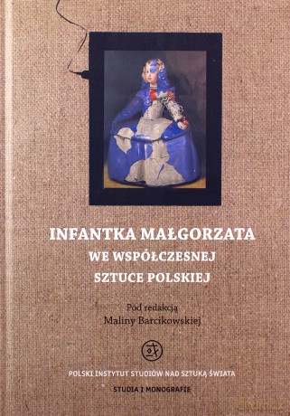 Infantka Małgorzata we współczesnej sztuce polskiej [KSIĄŻKA]