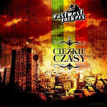 EastWest Rockers: Ciężkie Czasy (wznowienie) (digipack) [CD]
