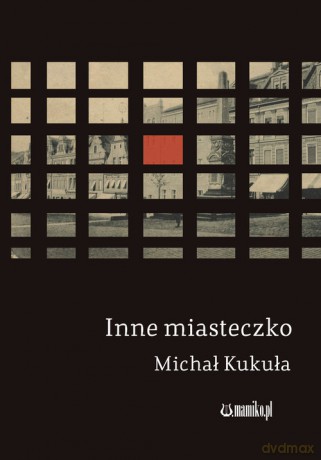 Inne miasteczko - Michał Kukuła [KSIĄŻKA]
