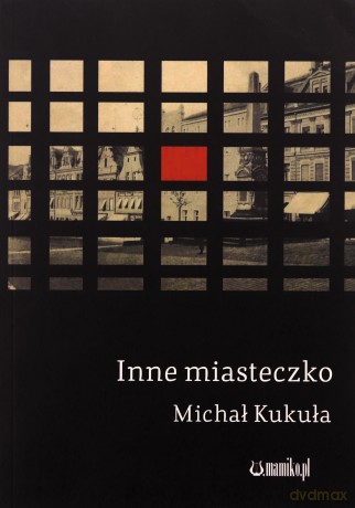 Inne miasteczko - Michał Kukuła [KSIĄŻKA]