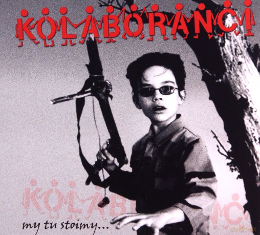 Kolaboranci: My Tu Stoimy (digipack) [CD]+[DVD]
