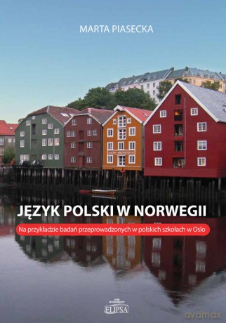 Język polski w Norwegii - Marta Piasecka [KSIĄŻKA]