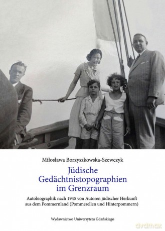 Jüdische Gedächnistopographinen im Grenzraum - Miłosława Borzyszkowska-Szewczyk [KSIĄŻKA]