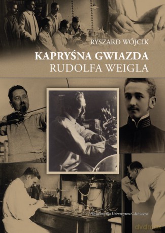 Kapryśna gwiazda Rudolfa Weigla - Ryszard Wójcik [KSIĄŻKA]