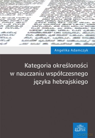 Kategoria określoności w nauczaniu współczesnego języka hebrajskiego - Angelika Adamczyk [KSIĄŻKA]