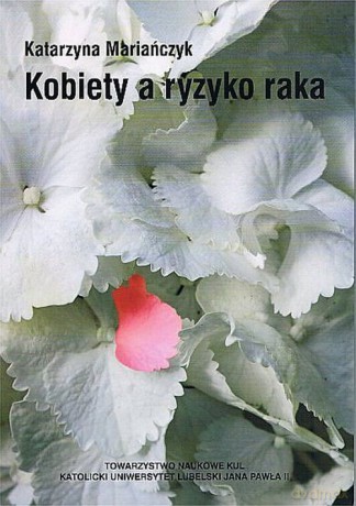 Kobiety a ryzyko raka - Katarzyna Mariańczyk [KSIĄŻKA]