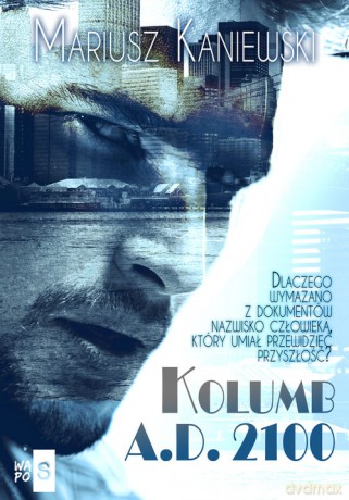Kolumb A.D. 2100 - Kaniewski Mariusz [KSIĄŻKA]