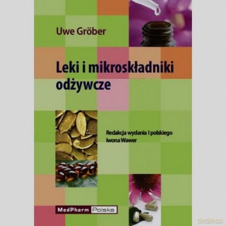 Leki i mikroskładniki odżywcze - Uwe Grober [KSIĄŻKA]