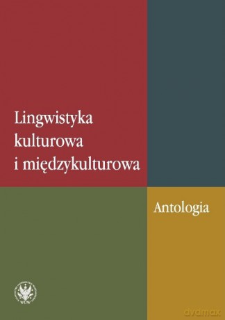 Lingwistyka kulturowa i międzykulturowa Antologia [KSIĄŻKA]
