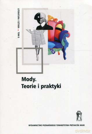 Literatura i sztuka Tom 6 Mody Teorie i praktyki [KSIĄŻKA]