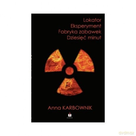 Lokator Eksperyment Fabryka zabawek Dziesięć minut. - Anna Karbownik [KSIĄŻKA]