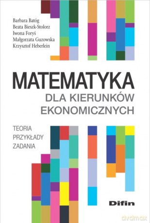 Matematyka dla kierunków ekonomicznych [KSIĄŻKA]
