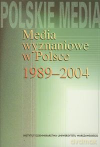 Media wyznaniowe w Polsce 1989-2004 [KSIĄŻKA]