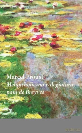 Melancholiczna wilegiatura pani de Breyves - Marcel Proust [KSIĄŻKA]