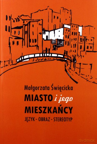 Miasto i jego mieszkańcy - Małgorzata Święcicka [KSIĄŻKA]