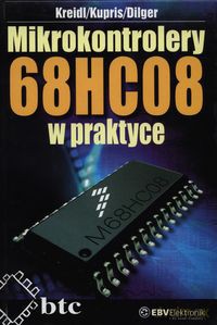 Mikrokontrolery 68HC08 w praktyce [KSIĄŻKA]