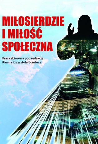 Miłosierdzie i miłość społeczna [KSIĄŻKA]
