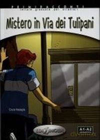 Mistero in Via dei Tulipani poziom A1-A2 - Cinzia Medaglia [KSIĄŻKA]