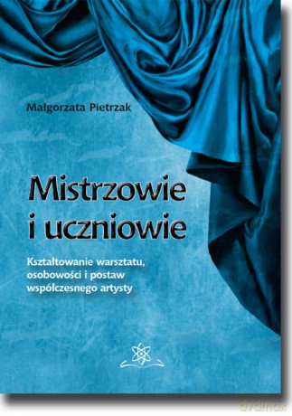 Mistrzowie i uczniowie - Małgorzata Pietrzak [KSIĄŻKA]