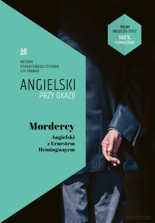 Mordercy Angielski z Ernestem Hemingwayem. [KSIĄŻKA]