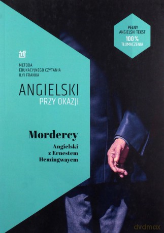 Mordercy Angielski z Ernestem Hemingwayem. [KSIĄŻKA]