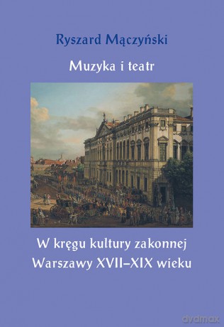 Muzyka i teatr - Ryszard Mączyński [KSIĄŻKA]