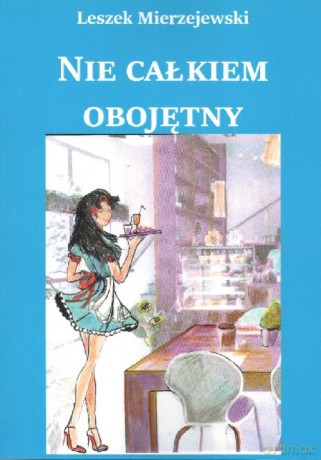 Nie całkiem obojętny - Leszek Mierzejewski [KSIĄŻKA]