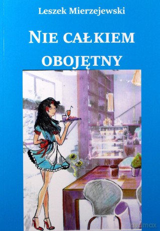 Nie całkiem obojętny - Leszek Mierzejewski [KSIĄŻKA]