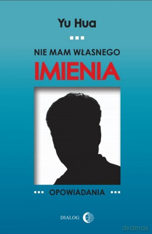 Nie mam własnego imienia - Hua Yu [KSIĄŻKA]