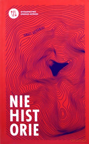 Niehistorie - Ignacy Kotkowski [KSIĄŻKA]