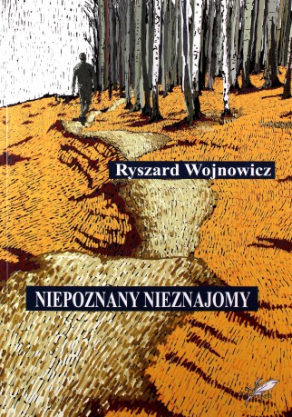 Niepoznany nieznajomy - Ryszard Wojnowicz [KSIĄŻKA]