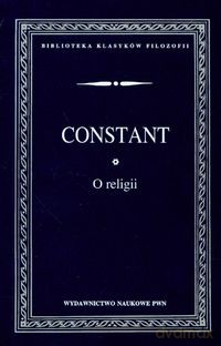 O religii - Benjamin Constant [KSIĄŻKA]