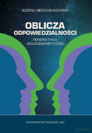 Oblicza odpowiedzialności - Bożena Niećko-Bukowska [KSIĄŻKA]