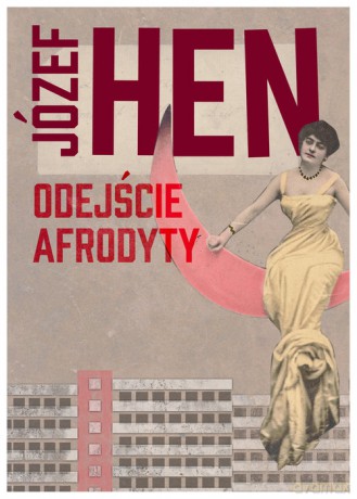 Odejście Afrodyty - Józef Hen [KSIĄŻKA]